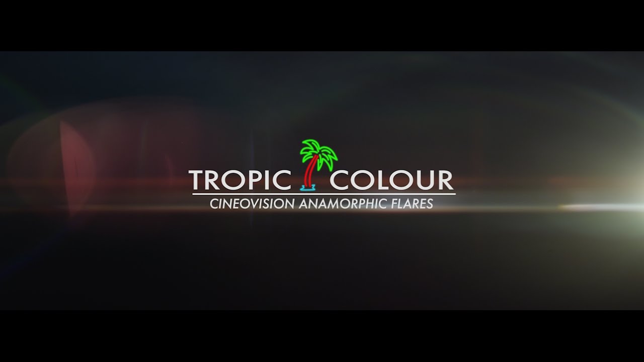 Tropic Colour - 4k CINEOVISION Anamorphic Flares