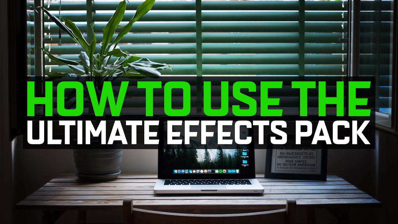 HOW TO USE THE ULTIMATE EFFECTS PACK!