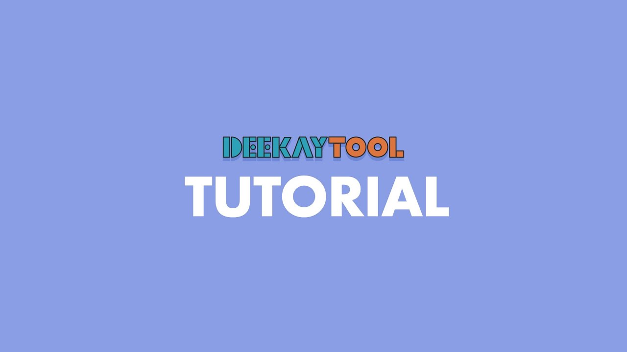Deekay Tool Tutorial