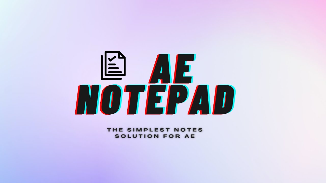 AE Notepad for After Effects