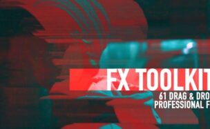 VIDEOHIVE FX TOOLKIT – AFTER EFFECTS PRESETS