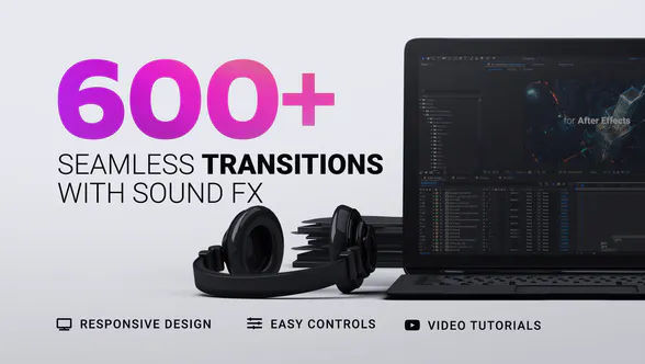 600+ Seamless Transitions – (Up to 4K)