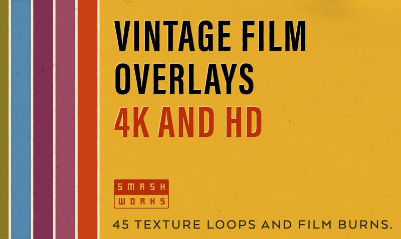 Smashwork – Vintage Film Overlays 4K & HD
