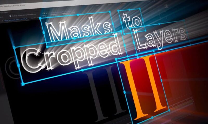 Aescripts Masks to Cropped Layers II v2.1 Win/Mac