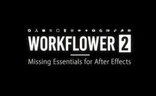Aescripts Workflower v2.0.4 Win/Mac