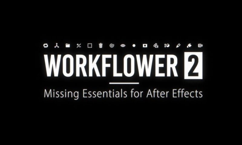 Aescripts Workflower 2 v2.0 (WIN+MAC)