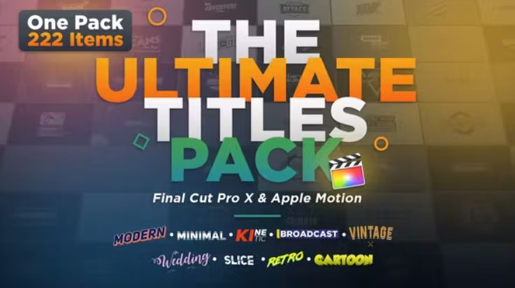 Videohive The Ultimate Titles Pack – Final Cut Pro X & Apple Motion
