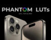 Phantom LUTs – iPhone 15 – Apple Luts
