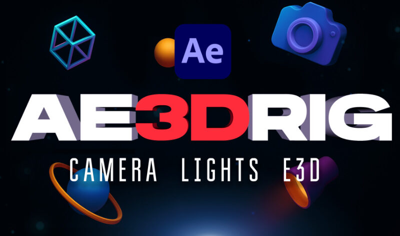 Aescripts AE 3D RIG V1.0