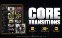 Videohive Core Transitions Pack: 350+ Dynamic & Seamless Transitions for After Effects | AAPower