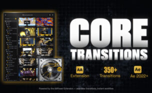 Videohive Core Transitions Pack: 350+ Dynamic & Seamless Transitions for After Effects | AAPower
