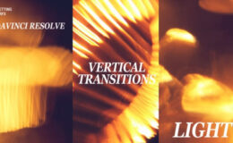 Videohive Vertical Aesthetic Light Transitions | Davinci Resolve Macros