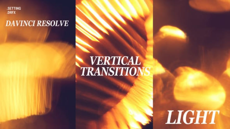 Videohive Vertical Aesthetic Light Transitions | Davinci Resolve Macros
